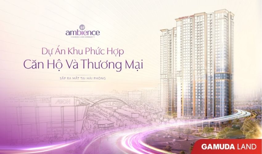 Tập đoàn Gamuda Land chính thức ra mắt dự án Ambience Hải Phòng